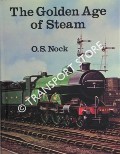 The Golden Age of Steam  by NOCK, O.S. 